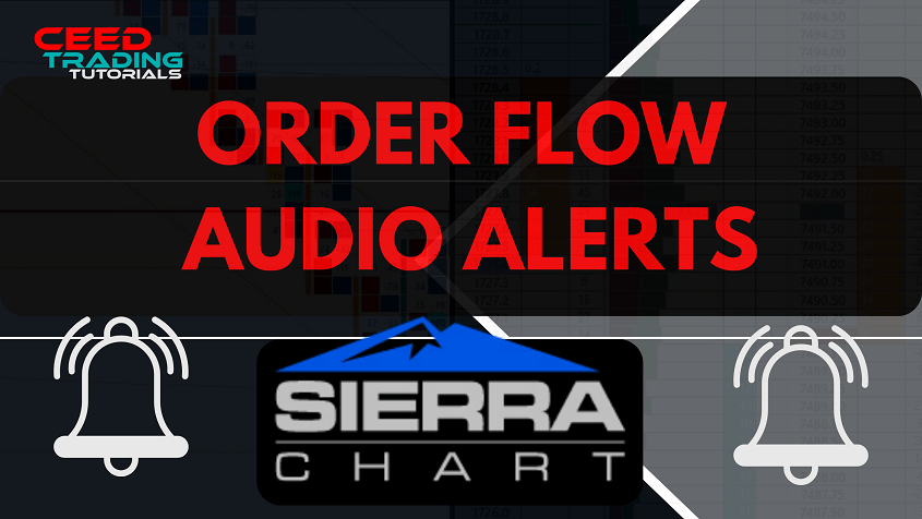Sierra Chart order flow audio alerts